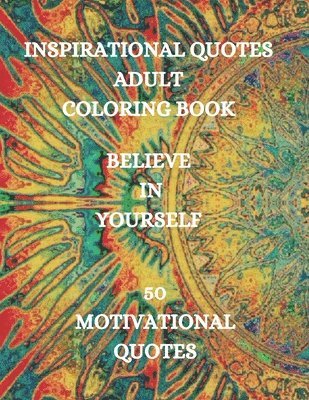 bokomslag Inspirational Quotes Adult Coloring Book, Believe in Yourself!!!