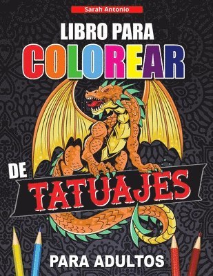 Sarah Antonio - Libro para Colorear de Tatuajes para Adultos, Häftad