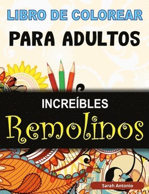 bokomslag Libro de Colorear para Adultos Increíbles Remolinos