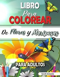bokomslag Libro para Colorear de Flores y Mariposas para Adultos