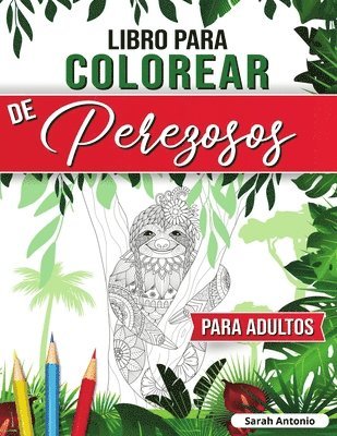 Sarah Antonio - Libro para Colorear de Perezosos para Adultos, Häftad