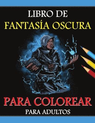 Sarah Antonio - Libro para colorear de fantasía oscura para adultos, Häftad
