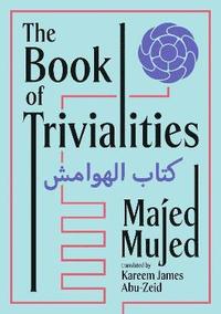 bokomslag The Book of Trivialities