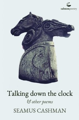 Seamus Cashman - Talking Down the Clocks, Häftad