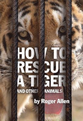 bokomslag How to Rescue a Tiger
