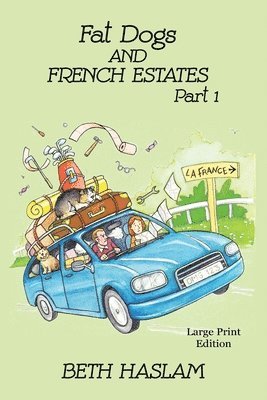 Fat Dogs and French Estates - LARGE PRINT: 1 Part 1