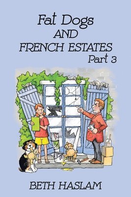 Fat Dogs and French Estates: 3 Part 1