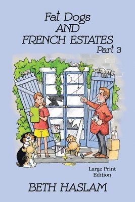 Fat Dogs and French Estates - LARGE PRINT: 3 Part 1