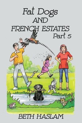 bokomslag Fat Dogs and French Estates: 5 Part