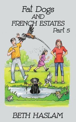 Fat Dogs and French Estates: 5 Part 1