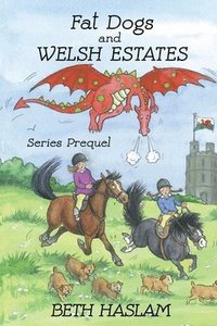 bokomslag Fat Dogs and Welsh Estates: Prequel