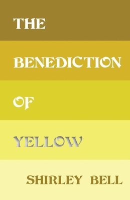 bokomslag The Benediction of Yellow