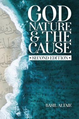 Basil Altaie - God, Nature and the Cause, Häftad