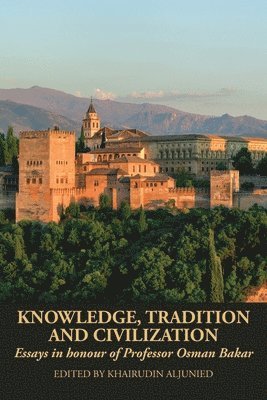 Khairudin Aljunied - Knowledge, Tradition and Civilization, Häftad