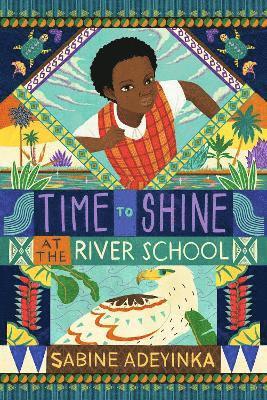 bokomslag Time to Shine at the River School