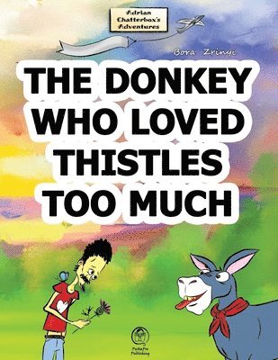 The Donkey Who Loved Thistles Too Much 1