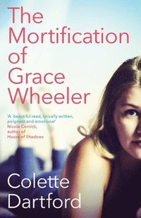 bokomslag The Mortification of Grace Wheeler
