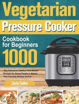 bokomslag Vegetarian Pressure Cooker Cookbook for Beginners