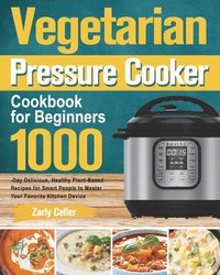 bokomslag Vegetarian Pressure Cooker Cookbook for Beginners