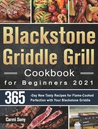 bokomslag Blackstone Griddle Grill Cookbook for Beginners 2021