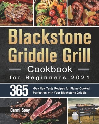 bokomslag Blackstone Griddle Grill Cookbook for Beginners 2021