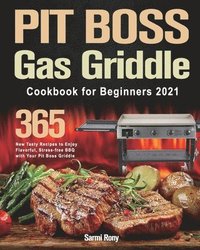 bokomslag PIT BOSS Gas Griddle Cookbook for Beginners 2021