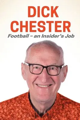 Dick Chester - Football - anInsider's Job, Häftad. Tillgänglighet: Lägg i varukorg