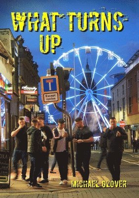 Michael Glover - What Turns Up, Häftad