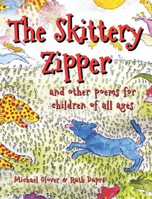 Michael Glover - Skittery Zipper, Inbunden