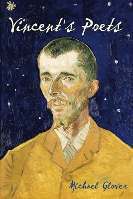 Michael Glover - Vincent's Poets, Häftad