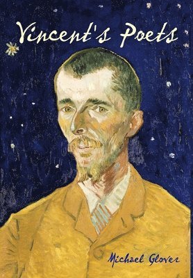 Michael Glover - Vincent's Poets, Inbunden