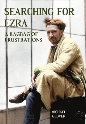 Michael Glover - Searching for Ezra, Inbunden
