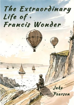Extraordinary Life of Francis Wonder