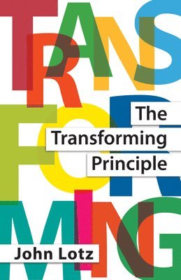 The Transforming Principle 1