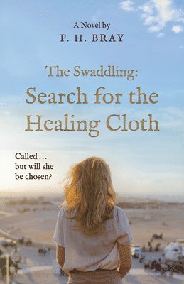 bokomslag The Swaddling: The Search for the Healing Cloth