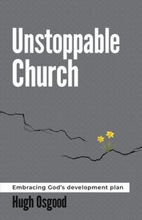 bokomslag Unstoppable Church