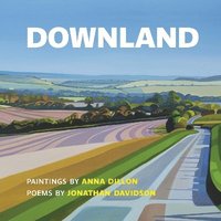 bokomslag Downland: Paintings by Anna Dillon, Poems by Jonathan Davidson