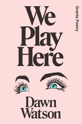 Dawn Watson - We Play Here, Häftad