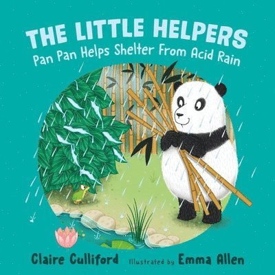 Claire Culliford - The Little Helpers: Pan Pan Helps Shelter From Acid Rain, Häftad