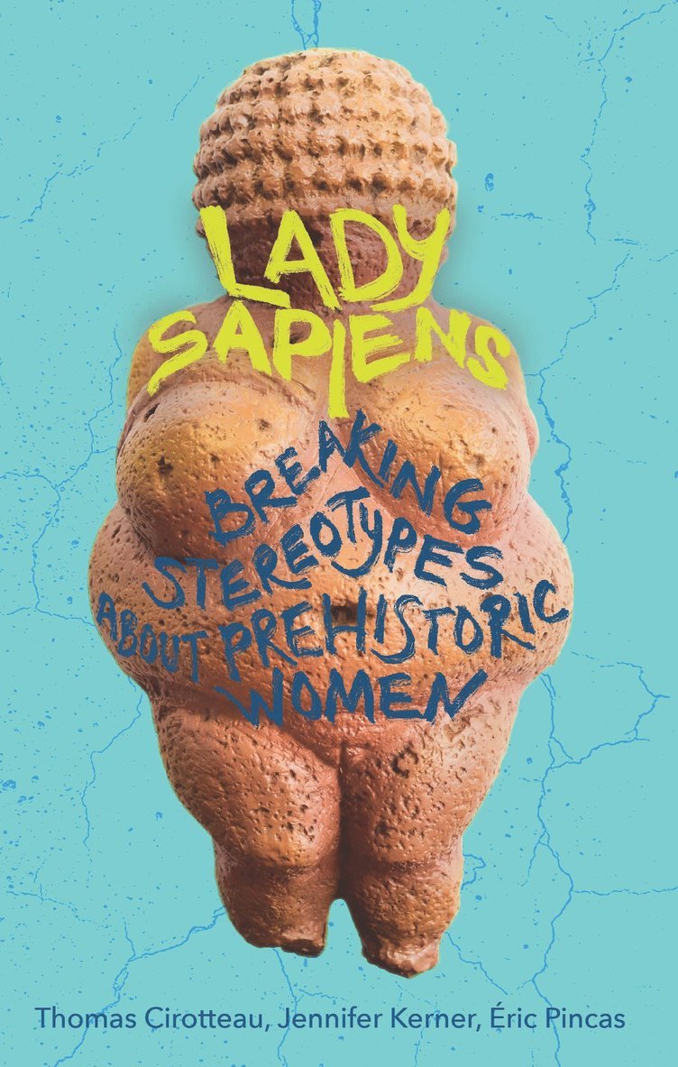 Thomas Cirotteau, Jennifer Kerner, Eric Pincas - Lady Sapiens, Häftad