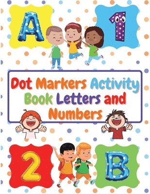 Dot Markers Activity Book Letters and Numbers 1