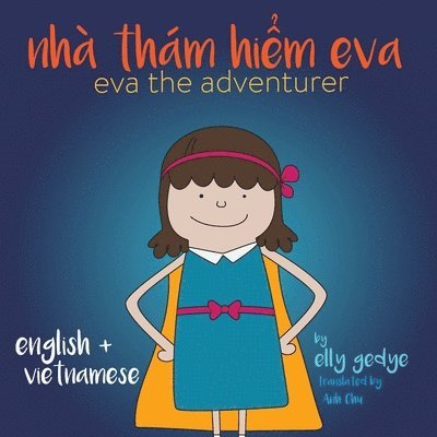 Elly Gedye - Eva the Adventurer. Nhà Thám Hiểm Eva, Häftad
