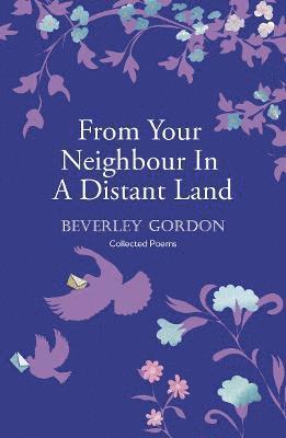 Beverley Gordon - From Your Neighbour In A Distant Land, Häftad