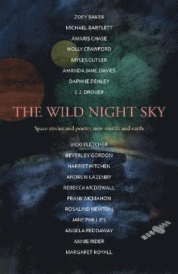Harriet Hitchen, Michael Bartlett, Amanda Jane Davies, Daphne Denley, Amaris Chase, Frank McMahon, J. J. Drover, Beverley Gordon, Rebecca McDowall, Margaret Royall, Vicki Fletcher - Wild Night Sky, Häftad