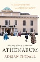 Adrian Tindall - Story of Bury St Edmunds Athenaeum, Häftad