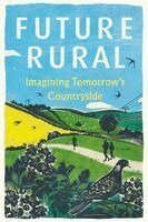 CPRE, Adrian Cooper - Future Rural, Inbunden