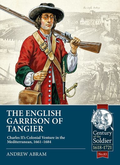 Andrew Abram - The English Garrison of Tangier, Häftad