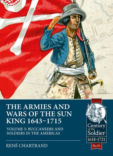 René Chartrand - The Armies and Wars of the Sun King 1643-1715, Häftad