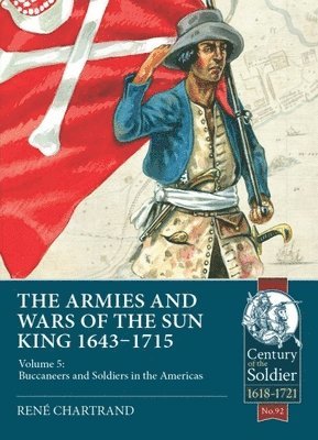 bokomslag The Armies and Wars of the Sun King 1643-1715