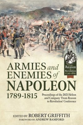 Robert Griffith - Armies and Enemies of Napoleon, 1789-1815, Häftad